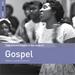 The Rough Guide to the Roots of Gospel: Reborn and Remastered