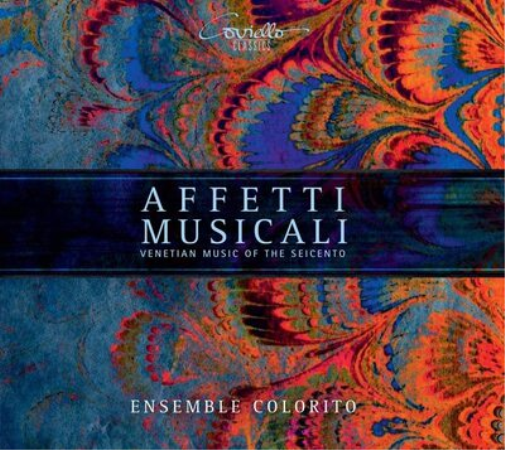 Affetti Musicali: Venetian Music of the Seicento