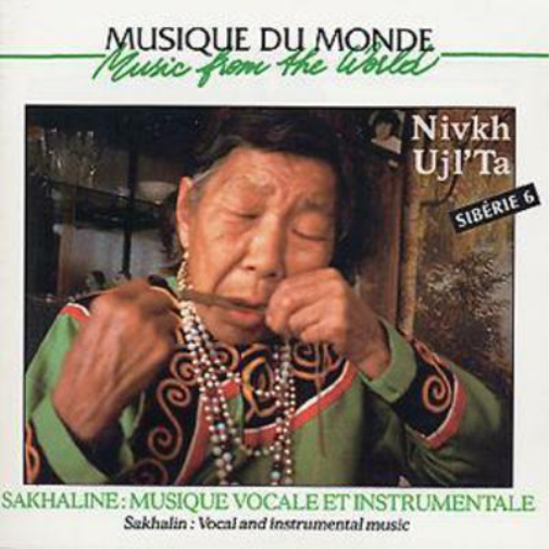 Sakhaline: Musique Vocale Et Instrumentale: Nivkh Ujl'Ta;SIBERIE 6;Sakhalin: Vocal and instrumental musi