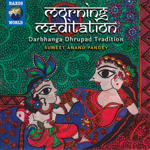 Morning Meditation: Darbhanga Dhrupad Tradition