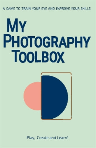My Photography Toolbox: A Game to Refine your Eye and Improve your Skills