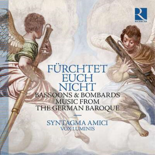 Fürchtet Euch Nicht: Bassoons & Bombards Music from the German Baroque