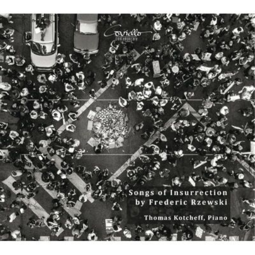 Thomas Kotcheff: Songs of Insurrection By Frederic Rzewski