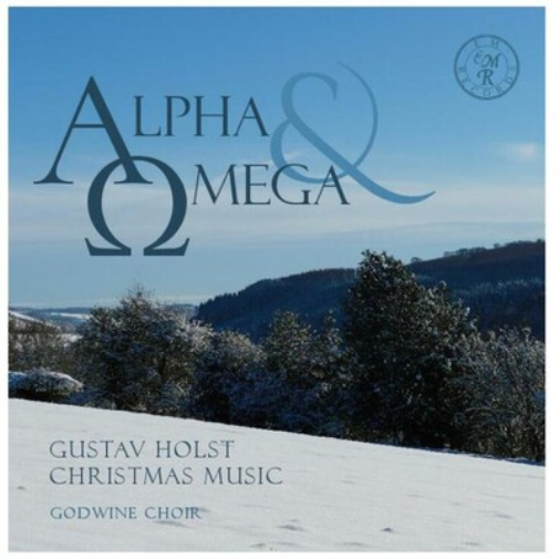 Alpha and Omega: Gustav Holst Christmas Music