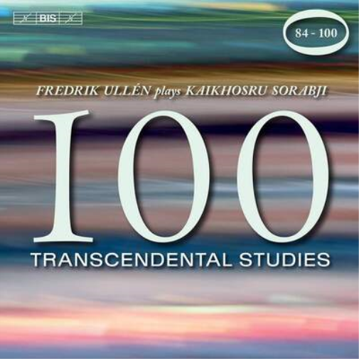 Fredrik Ullén Plays Kaikhosru Sorabji: 100 Transcendental Studies: 84-100