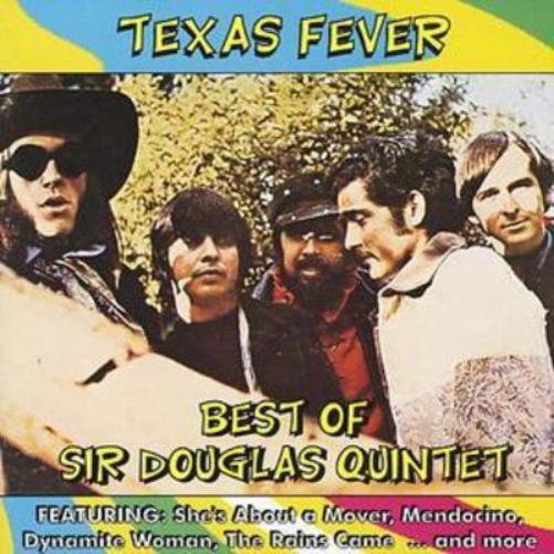 Texas Fever: Best of Sir Douglas Quintet