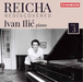 Ivan Ilic: Reicha Rediscovered - Volume 3