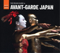 The Rough Guide to Avant-garde Japan: Compiled By Paul Fisher