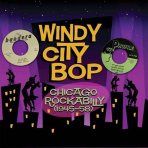 Windy City Bop: Chicago Rockabilly (1945-58)