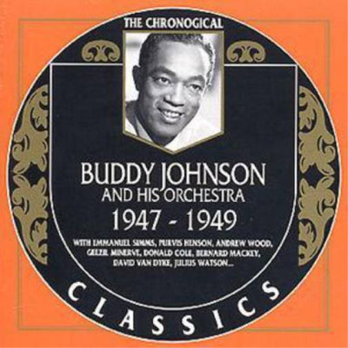 Buddy Johnson And His Orchestra: Classics 1947-1949