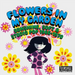 Flowers in My Garden: Sunshine, Soft & Studio Pop 1966-1970