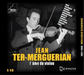 Jean Ter-Merguerian: L'ame Du Violon: 1961-1999 Unreleased Recordings