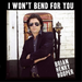 I Won't Bend for You