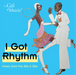 I Got Rhythm: Music from the 20s & 30s