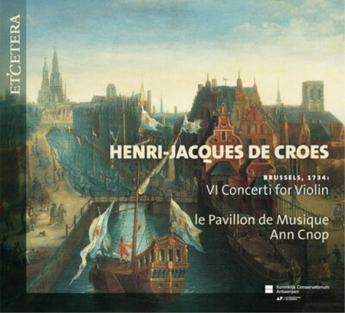 Henri-Jacques De Croes: VI Concerti for Violin