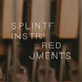 Splintered Instrumentals