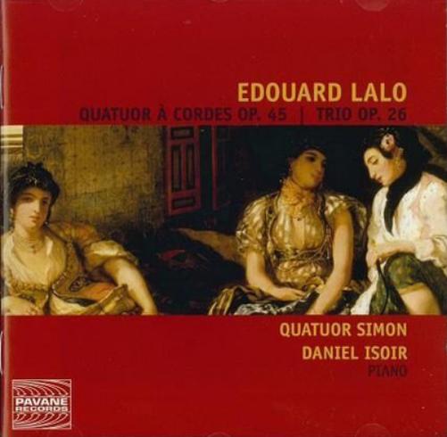 Édouard Lalo: Quatuor À Cordes, Op. 45/Trio, Op. 26