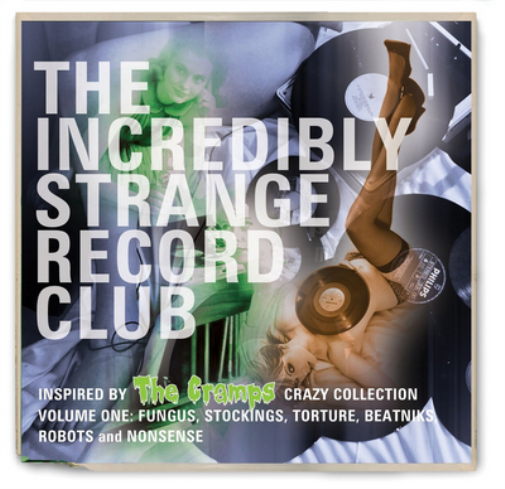 The Incredibly Strange Record Club - Volume 1