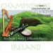 Champions of Ireland Collection: Bodhrán/Harp/Uilleann Pipes