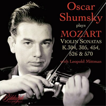 Oscar Shumsky Plays Mozart: Violin Sonatas, K304, 305, 454...