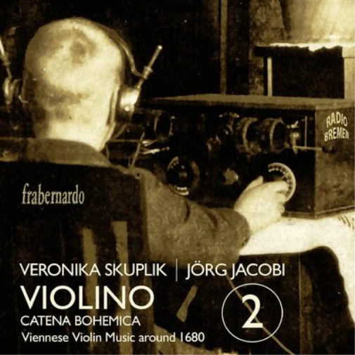 Violino 2: Catena Bohemica: Viennese Violin Music Around 1680 from British Library London