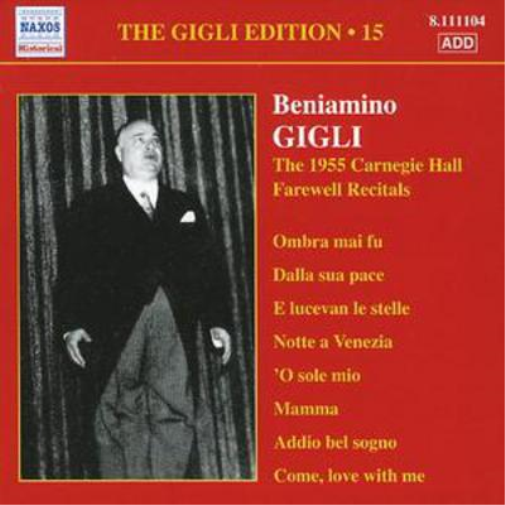 Gigli Edition Vol. 15, The: The 1955 Carnegie Hall Recitals