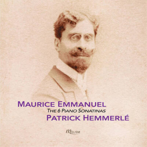 Maurice Emmanuel: The 6 Piano Sonatinas