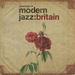 Journeys In Modern Jazz: Britain