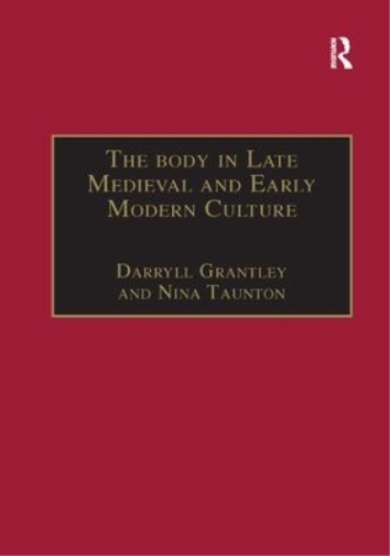Body in Late Medieval and Early Modern Culture