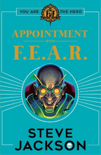 Fighting Fantasy: Appointment With F.E.A.R.