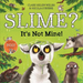 Slime? It's Not Mine!