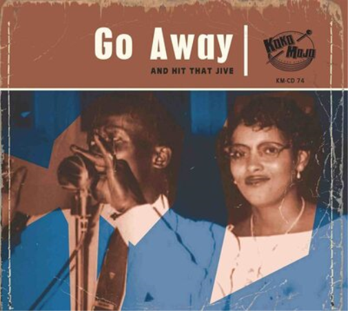 Go Away: And Hit That Jive