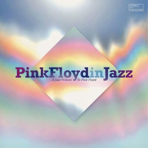 PINK FLOYD IN JAZZ - A JAZZ TRIBUTE TO PINK FLOYD