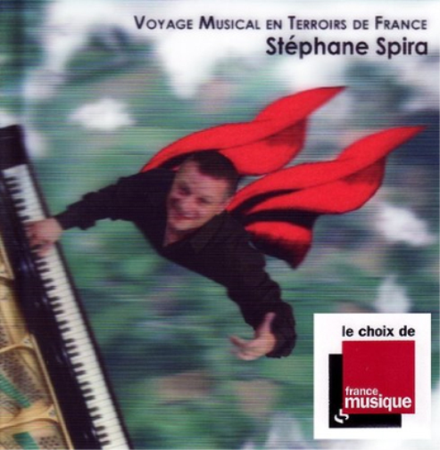 Stéphane Spira: Voyage Musical En Terroirs De France