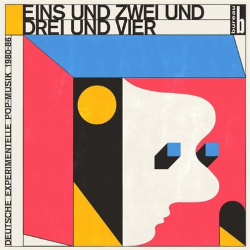 Eins Und Zwei Und Drei Und Vier: Deutsche Experimentelle Pop-musik 1980-86 - Volume 1