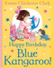 Happy Birthday, Blue Kangaroo!