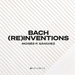 Bach: (Re)inventions