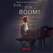 Tick, Tick...BOOM!