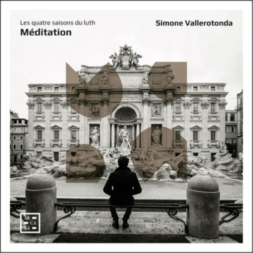 Simone Vallerotonda: Méditation: Les Quatre Saisons Du Luth
