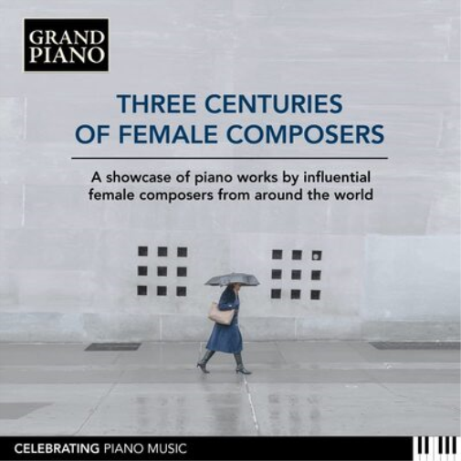 Three Centuries of Female Composers: A Showcase of Piano Works By Influential Female Composers From...
