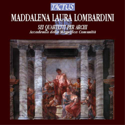 Maddalena Laura Lombardini: Sei Quartetti Per Archi