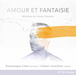 Amour Et Fantaisie: Mélodies De Lionel Daunais