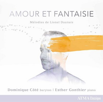 Amour Et Fantaisie: Mélodies De Lionel Daunais