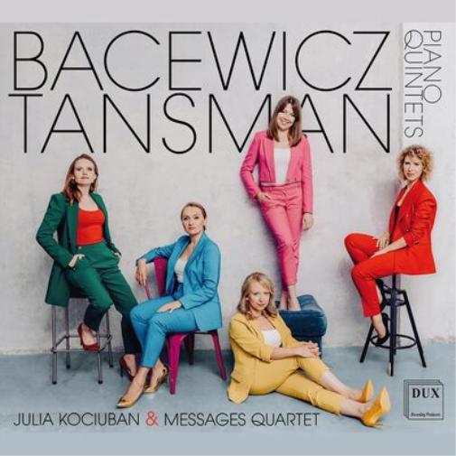 Bacewicz/Tansman: Piano Quintets
