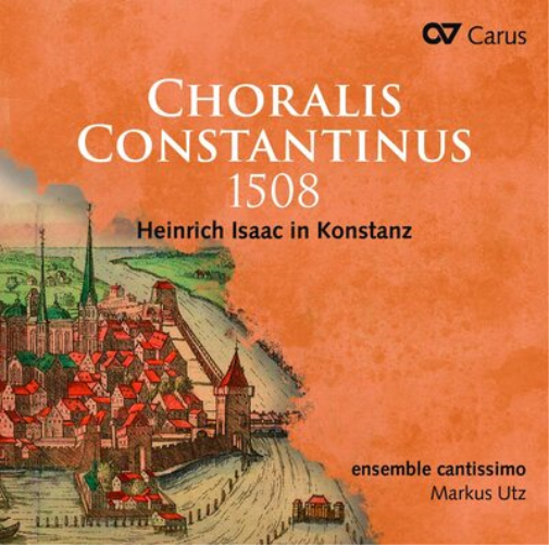 Heinrich Isaac in Konstanz: Choralis Constantinus 1508