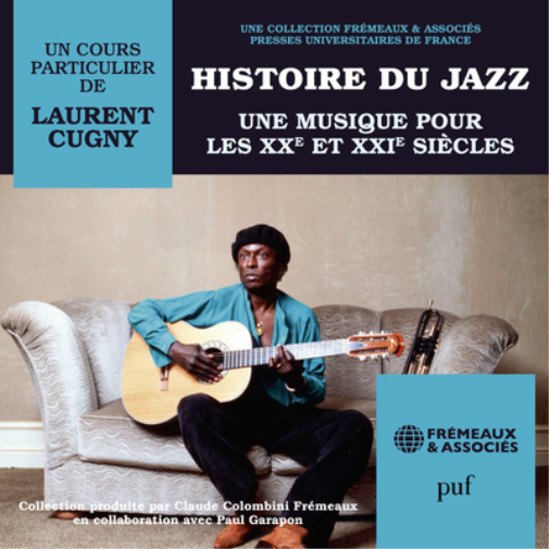 Histoire Du Jazz Une Musique Pour Les XXe Et XXIe Siècles