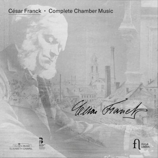César Franck: Complete Chamber Music