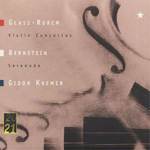 Glass/Rorem: Violin Concertos/Bernstein: Serenade