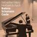 Sebastian Manz/Herbert Schuch: Brahms/Schumann/Gade