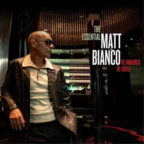 The Essential Matt Bianco: Re-imagined, Re-loved